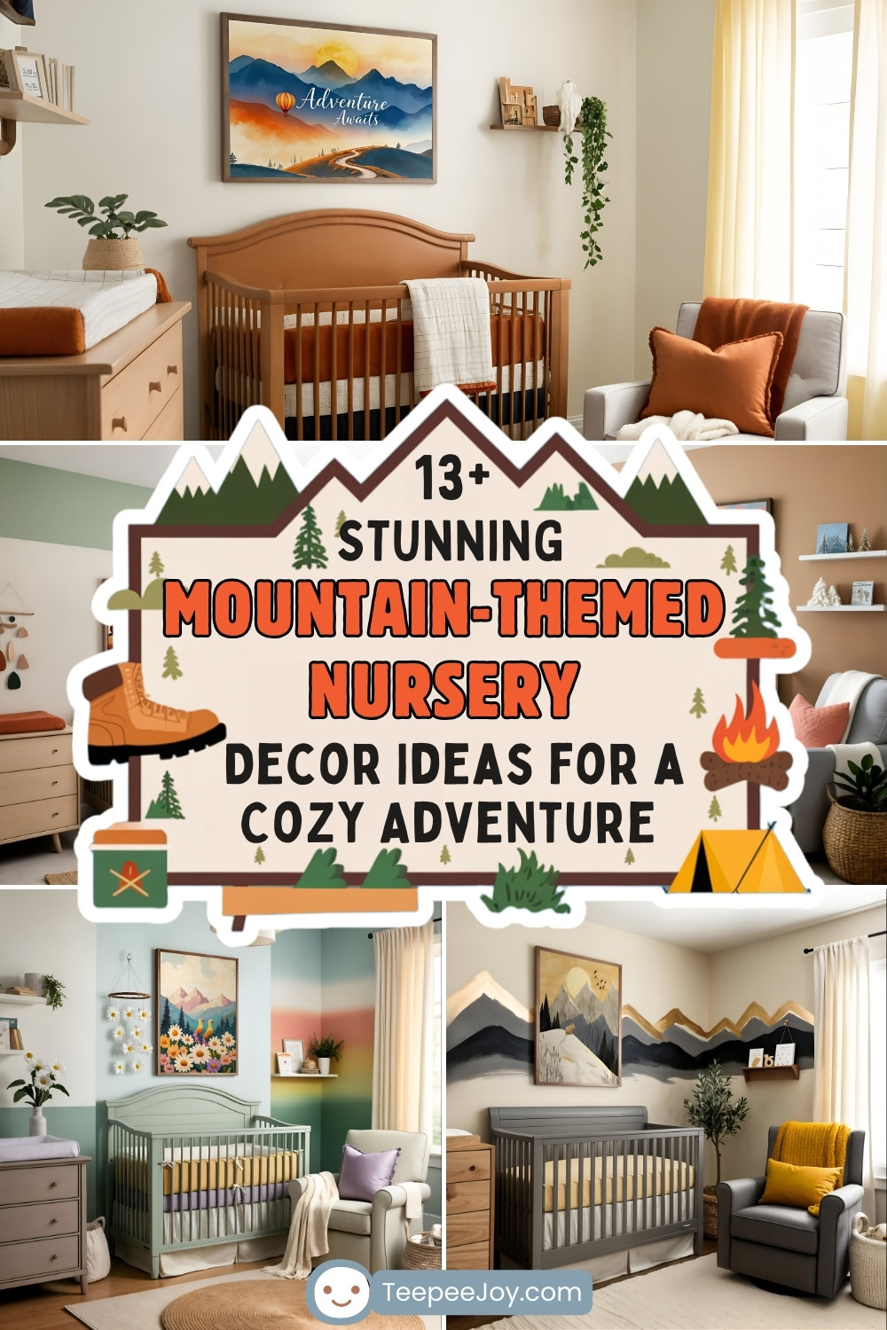Mountain-themed nursery designs collage with a central decorative sign overlay. The sign has a camping-inspired design with illustrated trees, a campfire, a tent, and hiking boots, displaying the text '13+ Stunning Mountain-Themed Nursery Decor Ideas for a Cozy Adventure' in bold red and black lettering. Surrounding the sign are various nursery setups featuring wooden cribs, earthy tones, nature-inspired artwork, and cozy furniture. The nurseries incorporate elements like mountain murals, adventure-themed prints, soft natural textures, and warm color palettes. The image includes the 'TeepeeJoy.com' logo at the bottom center.