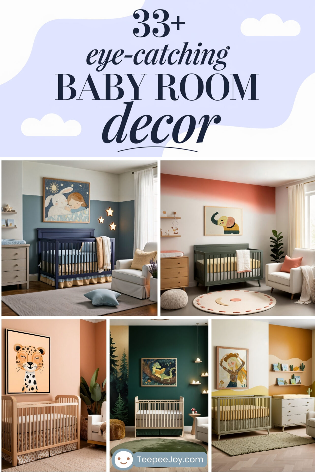 A Pinterest-style collage promoting "33+ eye-catching baby room decor" by TeepeeJoy.com, featuring five nursery room setups. Each room showcases unique color themes, cribs, playful wall art like animals or children, and cozy touches like rugs, poufs, and accent chairs.