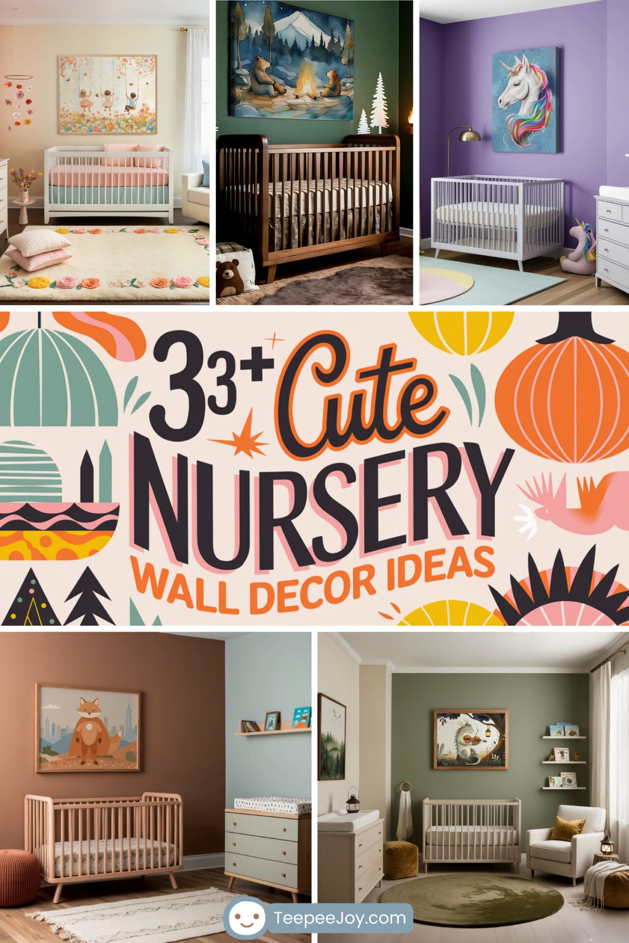 A variety of nursery room designs showcasing creative wall decor ideas, from a magical unicorn painting to a cozy campfire scene with bears and a charming fox illustration. Each nursery has a distinct color scheme and theme, with playful details like floral rugs, plush toys, and modern cribs. Centered in the image is bold, colorful text that reads “33+ Cute Nursery Wall Decor Ideas,” surrounded by retro-inspired graphics and the TeepeeJoy.com logo.